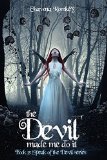 The Devil Made Me Do It by Shawna Romkey