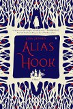 Alias Hook: A Novel by Lisa Jensen