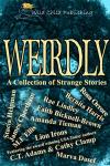 Click this image now to buy your copy of Weirdly: A Collection of Strange Stories