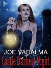 Click here to buy your copy of Castle Darkest Night by Joe Vadalma